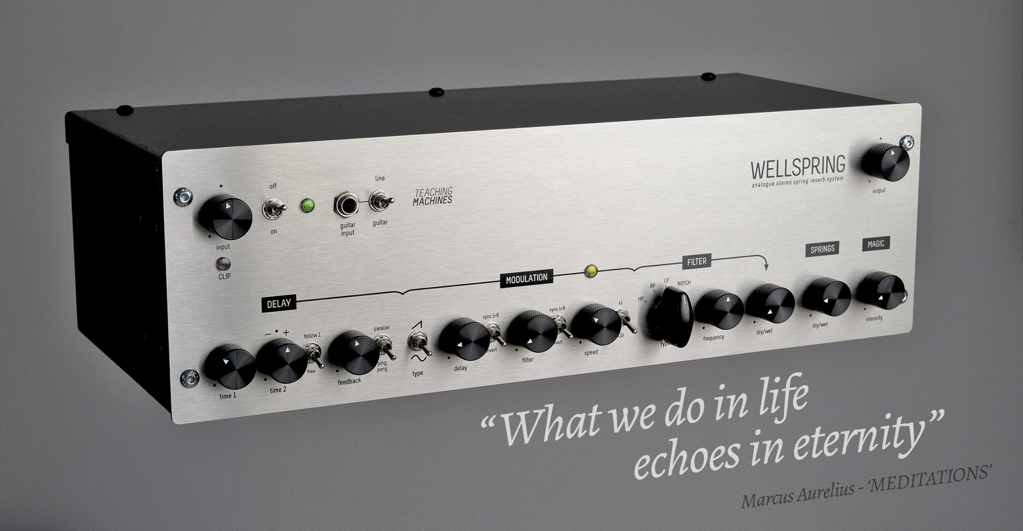 What we do in life echoes in eternity - The Wellspring reverb unit can be made to feedback on itself creating infinite reverb tails.